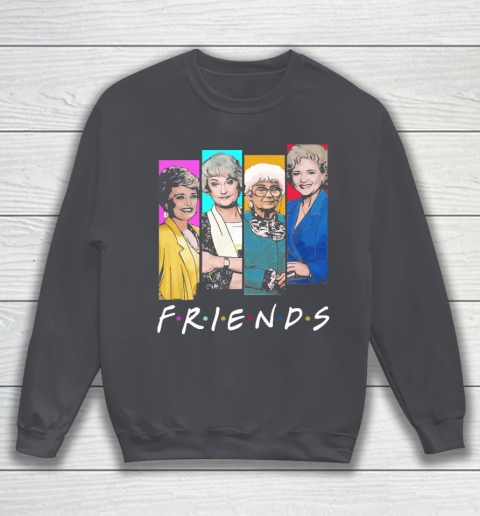 The Golden Girls F.r.i.e.n.d.s Sweatshirt 4