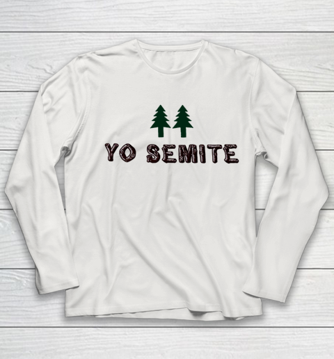 Yo Semite Shirt Makes a Comeback After Trump Mispronounces Yosemite National Park Youth Long Sleeve 8