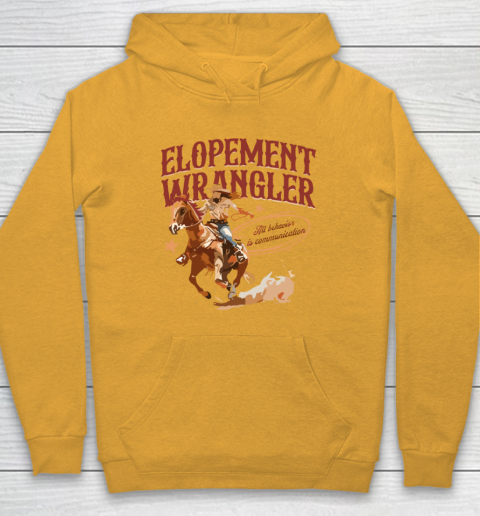 Cowgirl Elopement Wrangler All Behavior Is Communication Hoodie 2