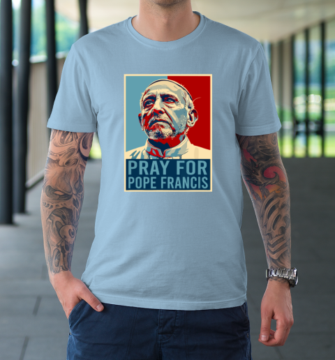 Pray For Pope Francis T-Shirt 5