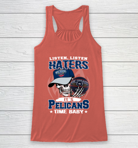 Listen Haters It is PELICANS Time Baby NBA Racerback Tank 3