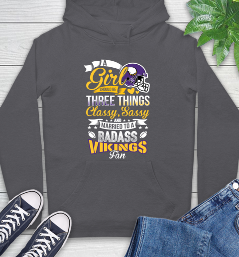 Minnesota Vikings NFL Football A Girl Should Be Three Things Classy Sassy And A Be Badass Fan Hoodie 7
