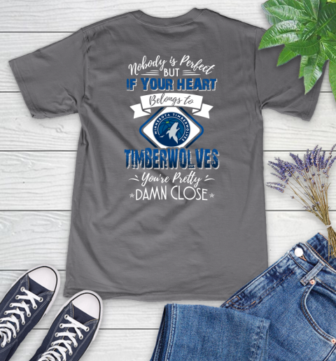 NBA Basketball Minnesota Timberwolves Nobody Is Perfect But If Your Heart Belongs To Timberwolves You're Pretty Damn Close Shirt Women's V-Neck T-Shirt 9