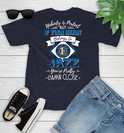 NBA Basketball Utah Jazz Nobody Is Perfect But If Your Heart Belongs To Jazz You're Pretty Damn Close Shirt Youth T-Shirt 2