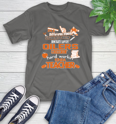 Edmonton Oilers NHL I'm A Difference Making Student Caring Hockey Loving Kinda Teacher T-Shirt 10