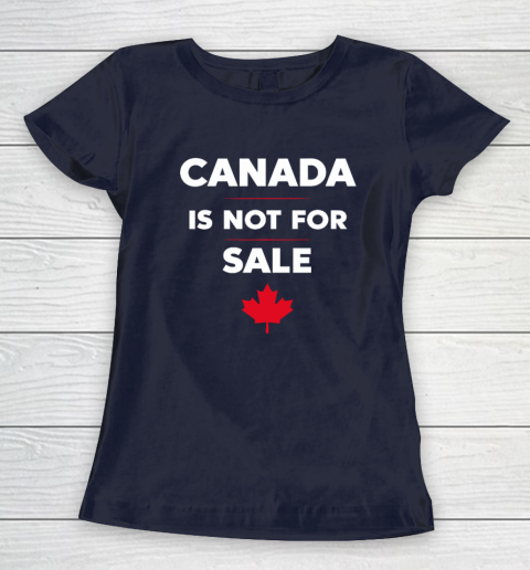 Canada Is Not For Sale Women's T-Shirt 2