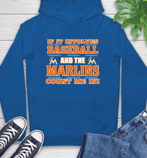 MLB If It Involves Baseball And The Miami Marlins Count Me In Sports Hoodie 9