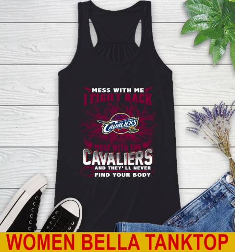 NBA Basketball Cleveland Cavaliers Mess With Me I Fight Back Mess With My Team And They'll Never Find Your Body Shirt Racerback Tank