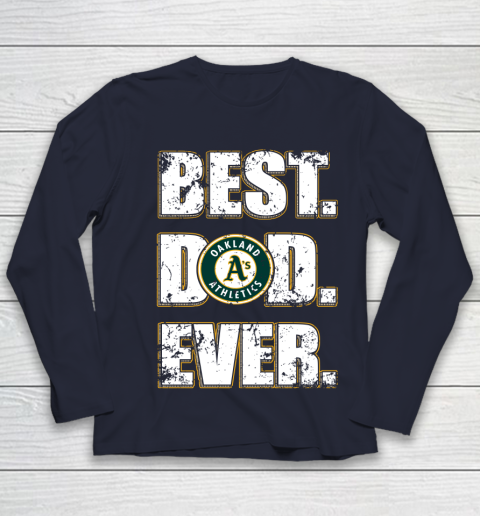 MLB Oakland Athletics Baseball Best Dad Ever Family Shirt Youth Long Sleeve 2