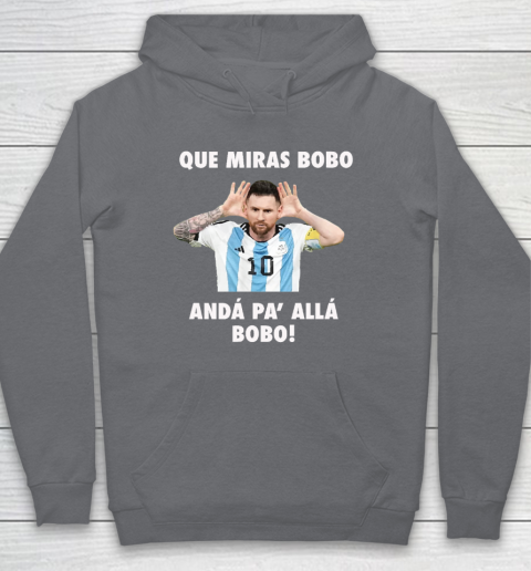 Que Miras Bobo Viral Meme Que Mira Bobo Anda Pa Alla Hoodie 3