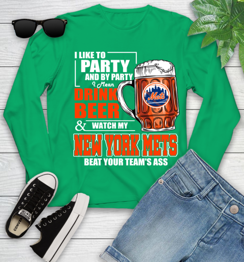 MLB I Like To Party And By Party I Mean Drink Beer And Watch My New York Mets Beat Your Team's Ass Baseball Youth Long Sleeve 7