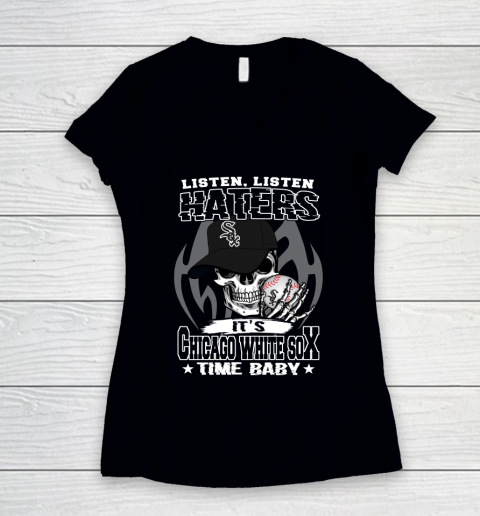 Listen Haters It is WHITE SOX Time Baby MLB Women's V-Neck T-Shirt