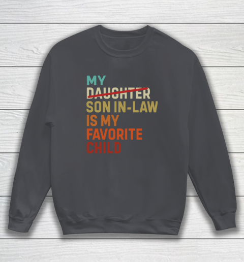 My Daughter Son In Law Is My Favorite Child Sweatshirt 3