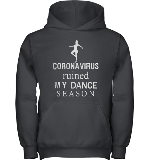 Ballet Coronavirus Ruined My Dance Season Youth Hoodie