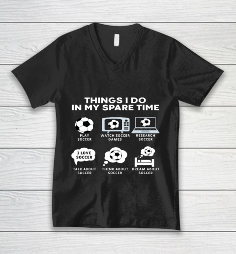 Things I Do In My Spare Time Soccer Christmas Gifts Player V-Neck T-Shirt