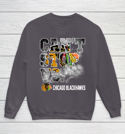 NHL Chicago Blackhawks Hockey Can't Stop Vs Youth Sweatshirt 5
