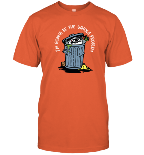 jqax raccoon iamp 39 m gonna be the whole problem premium classic t shirt 2 front orange