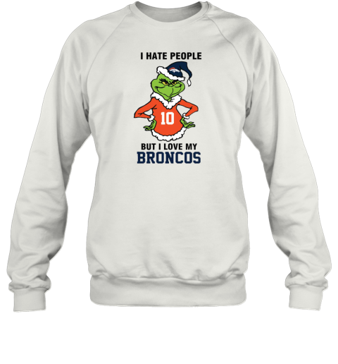 I Hate People But I Love My Broncos Denver Broncos NFL Teams Sweatshirt