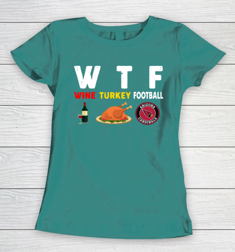 Arizona Cardinals Giving Day WTF Wine Turkey Football NFL Women's T-Shirt 10
