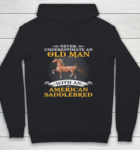 Father gift shirt Mens Never Underestimate An Old Man With An American Saddlebred T Shirt Youth Hoodie