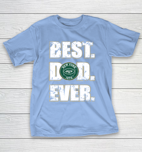 NFL New York Jets Football Best Dad Ever Family Shirt T-Shirt 10