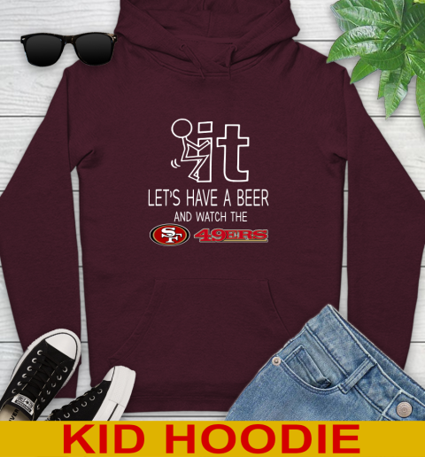 San Francisco 49ers Football NFL Let's Have A Beer And Watch Your Team Sports Youth Hoodie 7