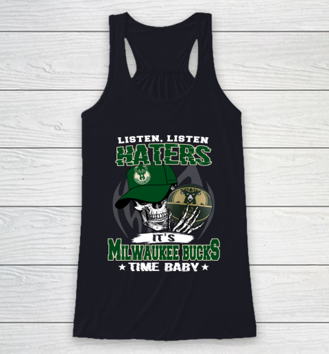 Listen Haters It is BUCKS Time Baby NBA Racerback Tank 7