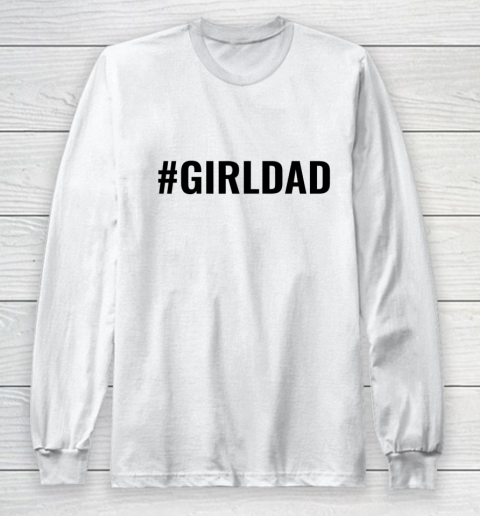 Girl Dad Black Letter Long Sleeve T-Shirt