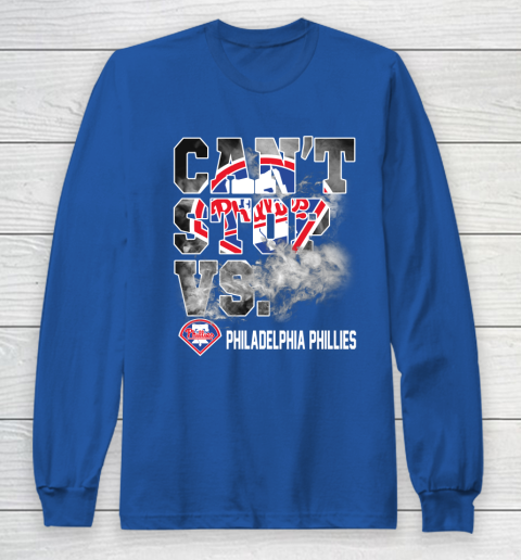 MLB Philadelphia Phillies Baseball Can't Stop Vs Phillies Long Sleeve T-Shirt 6
