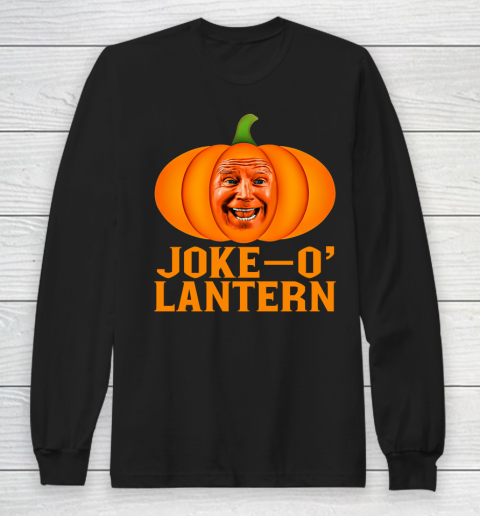 Joke O Lantern Funny Anti Biden Halloween Pumpkin Long Sleeve T-Shirt