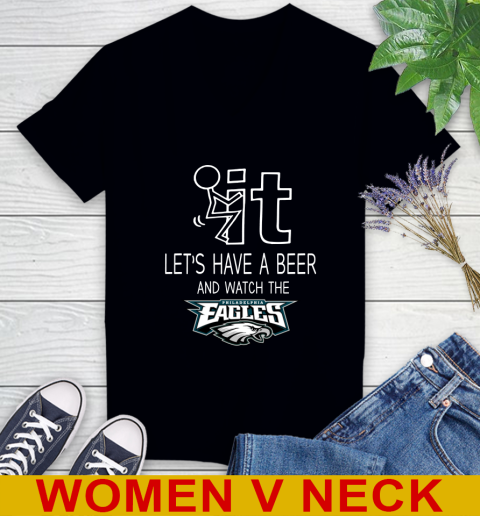 Philadelphia Eagles Football NFL Let's Have A Beer And Watch Your Team Sports Women's V-Neck T-Shirt
