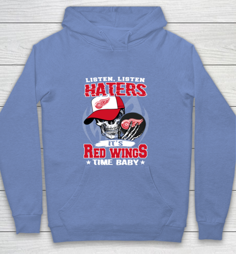 Listen Haters It is WINGS Time Baby NHL Youth Hoodie 8