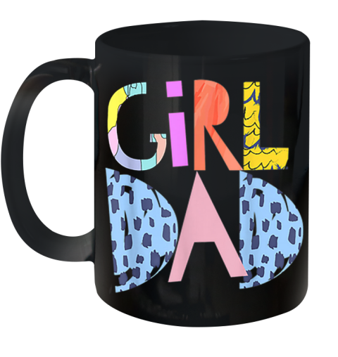 #Girldad Girl Dad Im A Girls Dad Proud Dad Gear Ceramic Mug 11oz