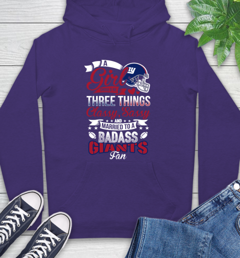 New York Giants NFL Football A Girl Should Be Three Things Classy Sassy And A Be Badass Fan Hoodie 5