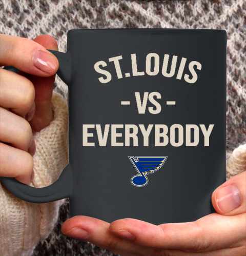 St.Louis Blues Vs Everybody Ceramic Mug 11oz