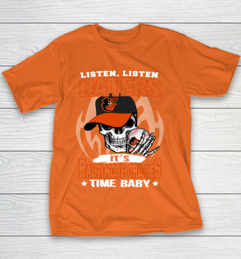 Listen Haters It is ORIOLES Time Baby MLB Youth T-Shirt 4