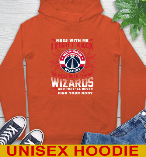 NBA Basketball Washington Wizards Mess With Me I Fight Back Mess With My Team And They'll Never Find Your Body Shirt Hoodie 4