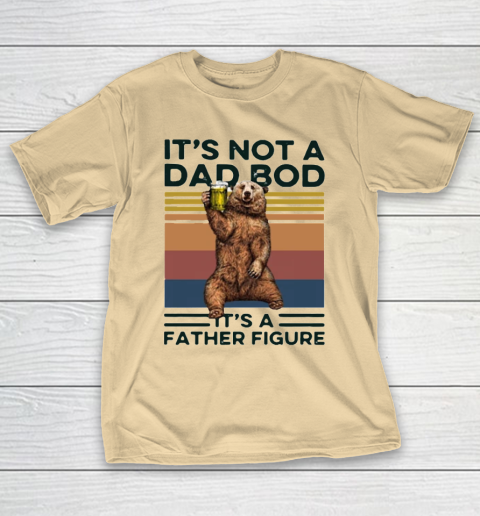 It's Not A Dad BOD It's Father Figure Bear Beer Lover T-Shirt 5