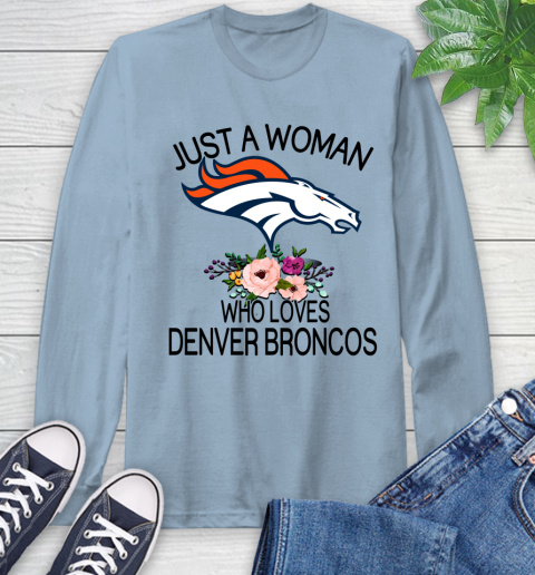NFL Just A Woman Who Loves Denver Broncos Football Sports Long Sleeve T-Shirt 6
