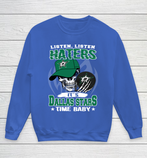 Listen Haters It is STARS Time Baby NHL Youth Sweatshirt 6