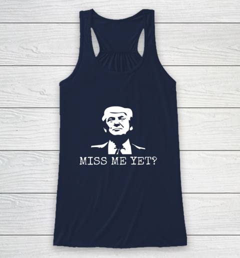 Political Miss Me Yet Donald Trump 45th President Trump Racerback Tank 8
