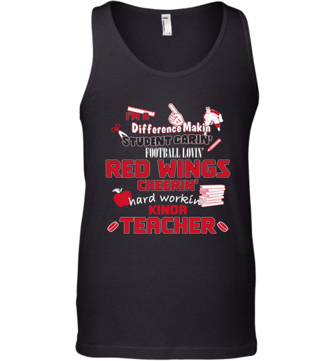 Detroit Red Wings NHL I_m A Difference Making Student Caring Hockey Loving Kinda Teacher Tank Top