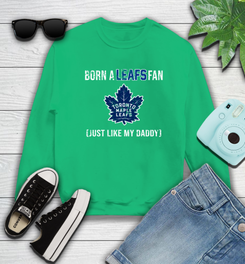 NHL Toronto Maple Leafs Hockey Loyal Fan Just Like My Daddy Shirt Sweatshirt 7