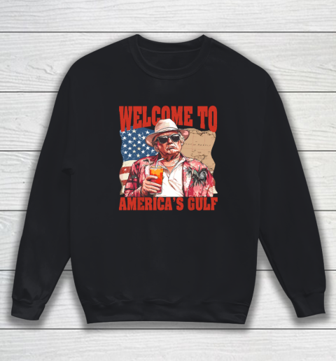 President Trump Welcome To America's Gulf Mexico Sweatshirt