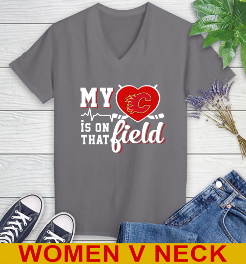 NHL My Heart Is On That Field Hockey Sports Calgary Flames Women's V-Neck T-Shirt 11
