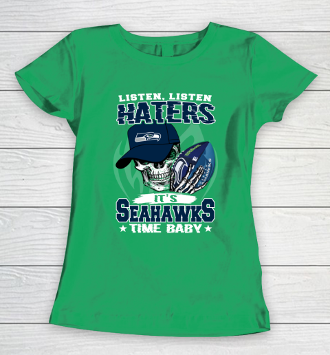 Listen Haters It is SEAHAWKS Time Baby NFL Women's T-Shirt 5
