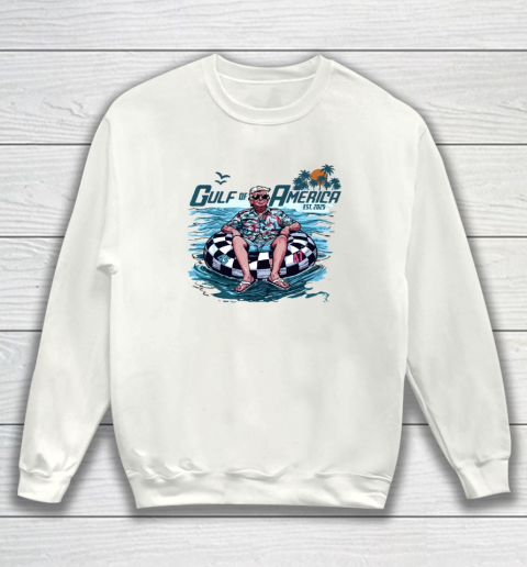 Funny Trump Shirt Gulf Of Us America Est 2025 Sweatshirt