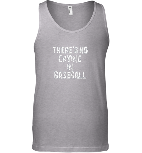 jvsy there39 s no crying in baseball unisex tank 17 front sport grey