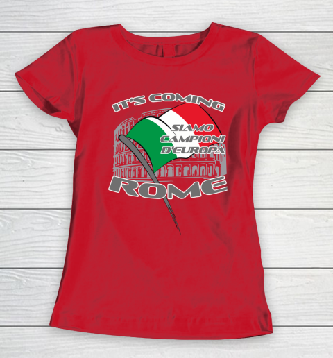 ITALIA Football Champions  SIAMO CAMPIONI D'EUROPA It's coming Rome Women's T-Shirt 9