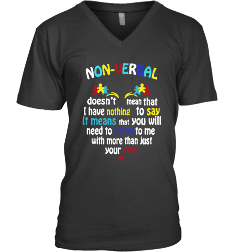 Autism Nonverbal Doesn'T Mean That I Have Nothing To Say V-Neck T-Shirt